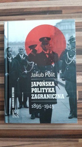 Zdjęcie oferty: Japońska polityka zagraniczna 1895 -1945 Polit