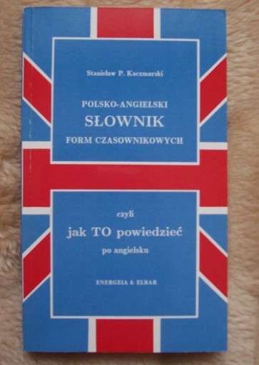 Zdjęcie oferty: Polsko-angielski słownik form czasownikowych
