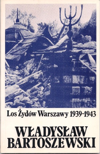 Zdjęcie oferty: W. BARTOSZEWSKI LOS ŻYDÓW WARSZAWY 1939-1943 