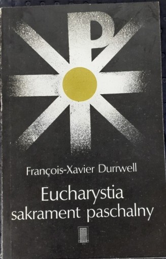 Zdjęcie oferty: Eucharystia sakrament paschalny, F.-X. Durwell