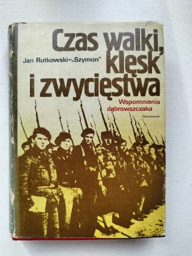 Zdjęcie oferty: Czas walki, klęsk i zwycięstwa Jan Rutkowski