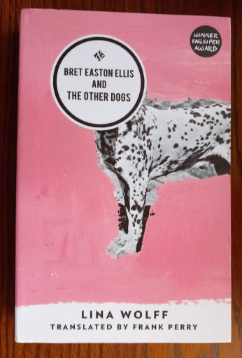 Zdjęcie oferty: Lina Wolff, Bret Easton Ellis and other dogs