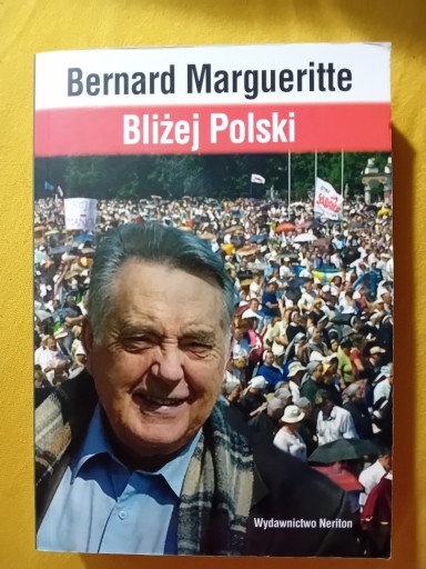 Zdjęcie oferty: Bliżej Polski. Bernard Margueritte