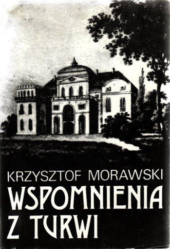 Zdjęcie oferty: Wspomnienia z Turwi * Krzysztof Morawski