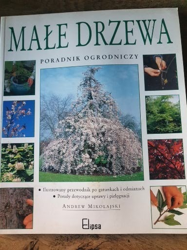 Zdjęcie oferty: Małe drzewa.Poradnik ogrodniczy-Andrew Mikolajski