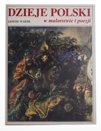 Zdjęcie oferty: Dzieje Polski w malarstwie i poezji - Janusz Wałek