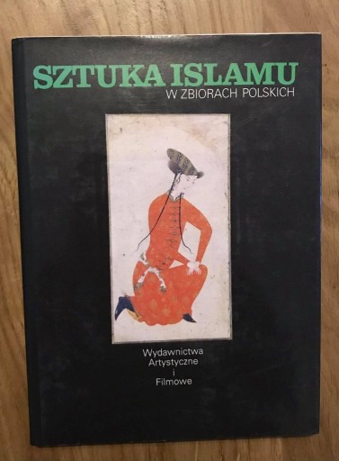 Zdjęcie oferty: Książka "Sztuka Islamu w zbiorach polskich" 1989r.