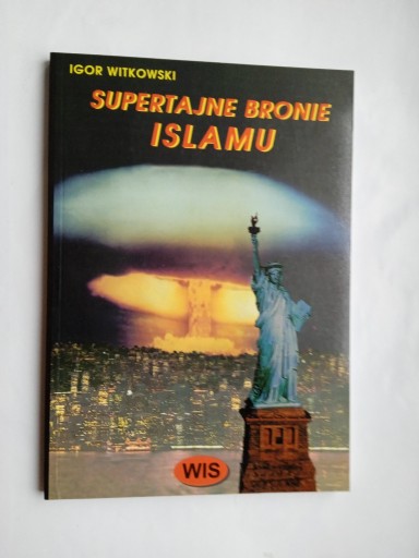 Zdjęcie oferty: Supertajne bronie Islamu - Igor Witkowski