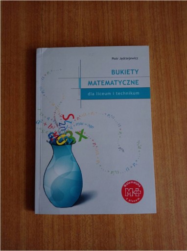 Zdjęcie oferty: Bukiety Matematyczne. Liceum, technikum