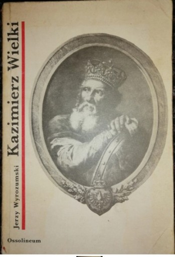 Zdjęcie oferty: Kazimierz Wielki Jerzy Wyrozumski