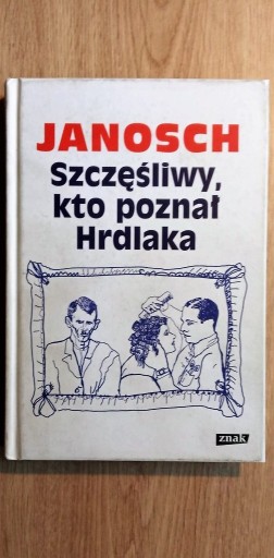 Zdjęcie oferty: Janosch Szczęśliwy, kto poznał Hradka