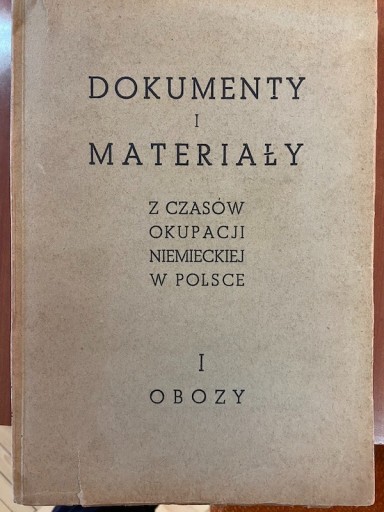 Zdjęcie oferty: Dokumenty i Materiały z Czasów Okupacji - Tom 1