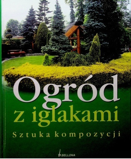 Zdjęcie oferty: Ogród z iglakami - sztuka kompozycji