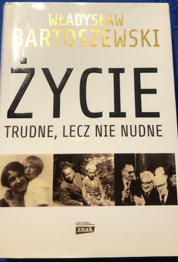 Zdjęcie oferty: W. Bartoszewski - "Życie trudne, lecz nie nudne"