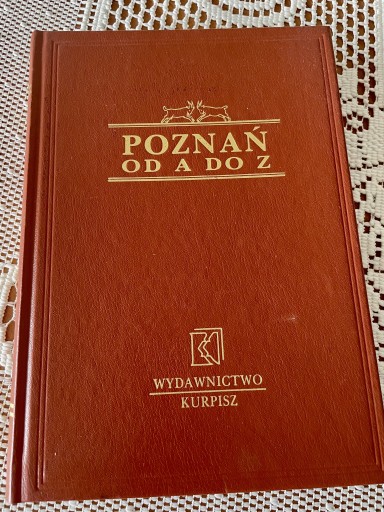 Zdjęcie oferty: Poznań od A do Z. Wydawnictwo KURPISZ.