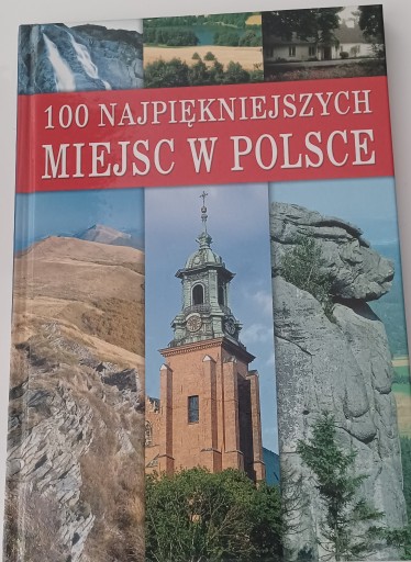 Zdjęcie oferty: 100 Najpiękniejszych miejsc w Polsce