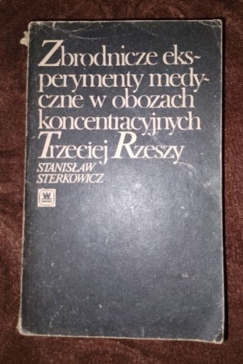 Zdjęcie oferty: Zbrodnicze eksperymenty medyczne w obozach ...