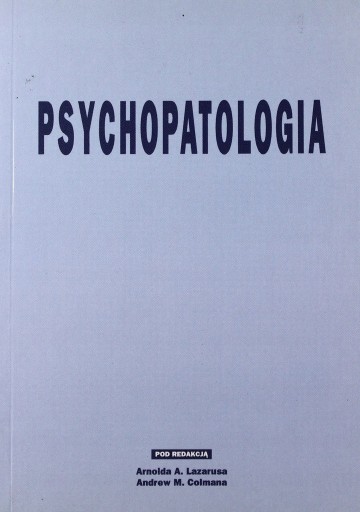 Zdjęcie oferty: Psychopatologia III - Red. Arnold A.Lazarus