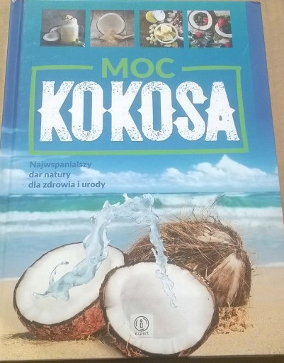 Zdjęcie oferty: Moc kokosa Książka kucharska Przepisy kucharskie