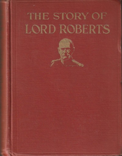 Zdjęcie oferty: The Story of Lord Roberts; The Boys' Life of Lord 