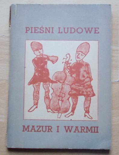 Zdjęcie oferty: PIEŚNI LUDOWE MAZUR I WARMII 1952 bdb