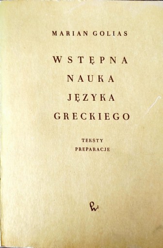 Zdjęcie oferty: WSTĘPNA NAUKA JĘZ. GRECKIEGO M. GOLIAS cz. 1  i 2