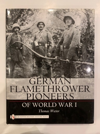 Zdjęcie oferty: German Flamethrower Pioneers of WWI Thomas Wictor