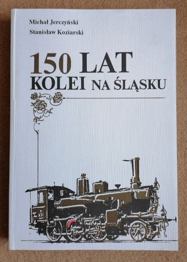 Zdjęcie oferty: 150 lat kolei na Śląsku