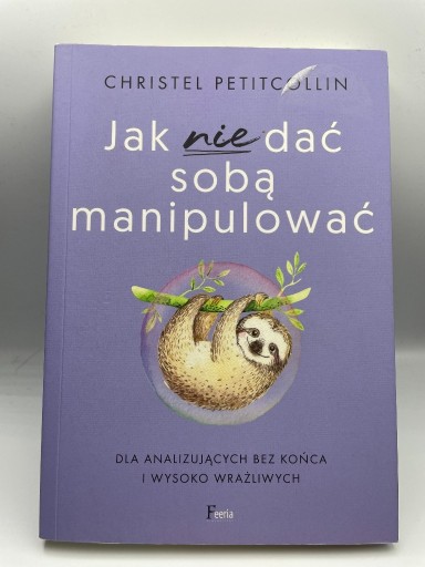 Zdjęcie oferty: Jak nie dać sobą manipulować Christel Petitcollin