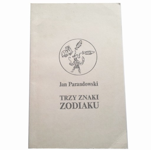 Zdjęcie oferty: TRZY ZNAKI ZODIAKU Jan Parandowski