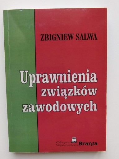 Zdjęcie oferty: Uprawnienia związków zawodowych Zbigniew Salwa