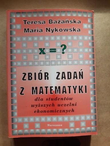 Zdjęcie oferty: Zbiór zadań z matematyki dla studentów..ekonomiczn