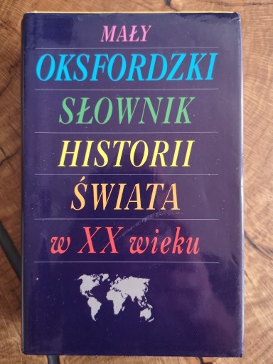 Zdjęcie oferty: Mały oksfordzki słownik historii świata w XX wieku