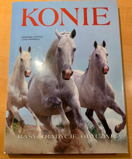 Zdjęcie oferty: Konie. Rasy tradycje obyczaje Paparelli, Cottica