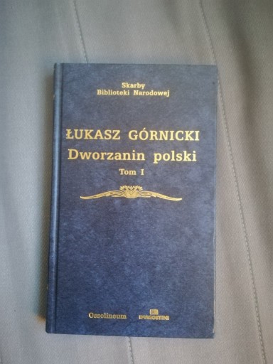 Zdjęcie oferty: Łukasz Górnicki, Dworzanin polski, t. 1