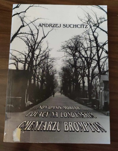 Zdjęcie oferty: SUCHCITZ - POLACY NA LONDYŃSKIM CMENTARZU BROMPTON