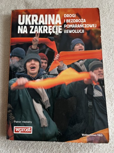 Zdjęcie oferty: Ukraina na zakręcie Drogi Pomarańczowej Rewolucji