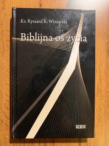 Zdjęcie oferty: "Biblijna oś życia", Ks. Ryszard K.Winiarski