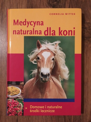 Zdjęcie oferty: Medycyna naturalna dla koni Cornelia Wittek