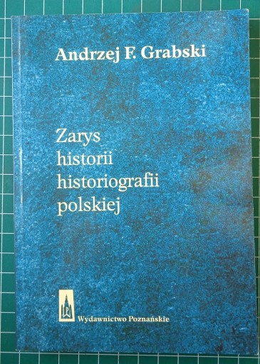 Zdjęcie oferty: Zarys historii historiografii polskiej, Grabski