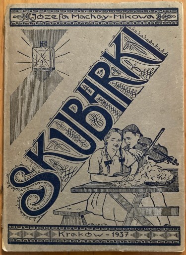 Zdjęcie oferty: Skubarki. Obrazek z życia orawskiego Książka 1937 