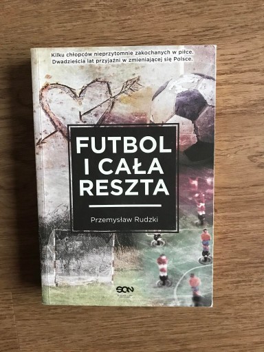Zdjęcie oferty: Futbol i cała reszta. Przemysław Rudzki.