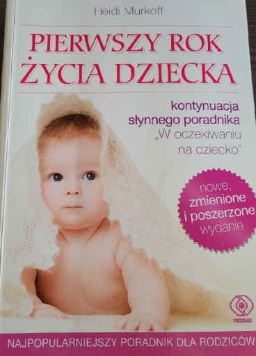 Zdjęcie oferty: PIERWSZY ROK ŻYCIA DZIECKA H.Murkoff