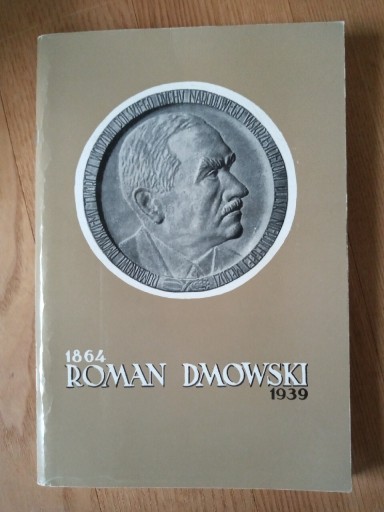Zdjęcie oferty: Roman Dmowski 1864-1939 życiorys wspomnienia