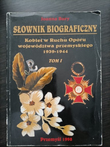 Zdjęcie oferty: Słownik biograficzny Kobiet w Ruchu Oporu województwa przemyskiego 