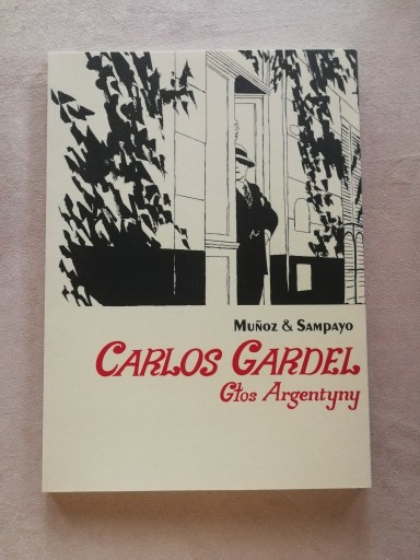 Zdjęcie oferty: CARLOS GARDEL Głos Argentyny-Muńoz&Sampayo/wyd.1.