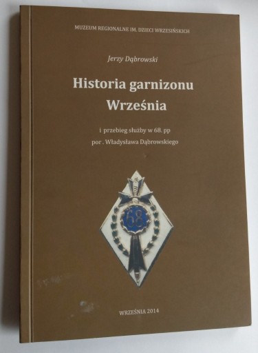 Zdjęcie oferty: Historia garnizonu Września 68 pp Dąbrowski 