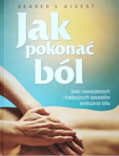 Zdjęcie oferty: Jak pokonać ból / [Reader's Digest] 