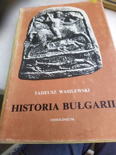 Zdjęcie oferty: Historia Bułgarii Tadeusz Wasilewski 1988