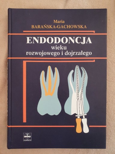 Zdjęcie oferty: Książka: Endodoncja wieku rozwojowego i dojrzałego